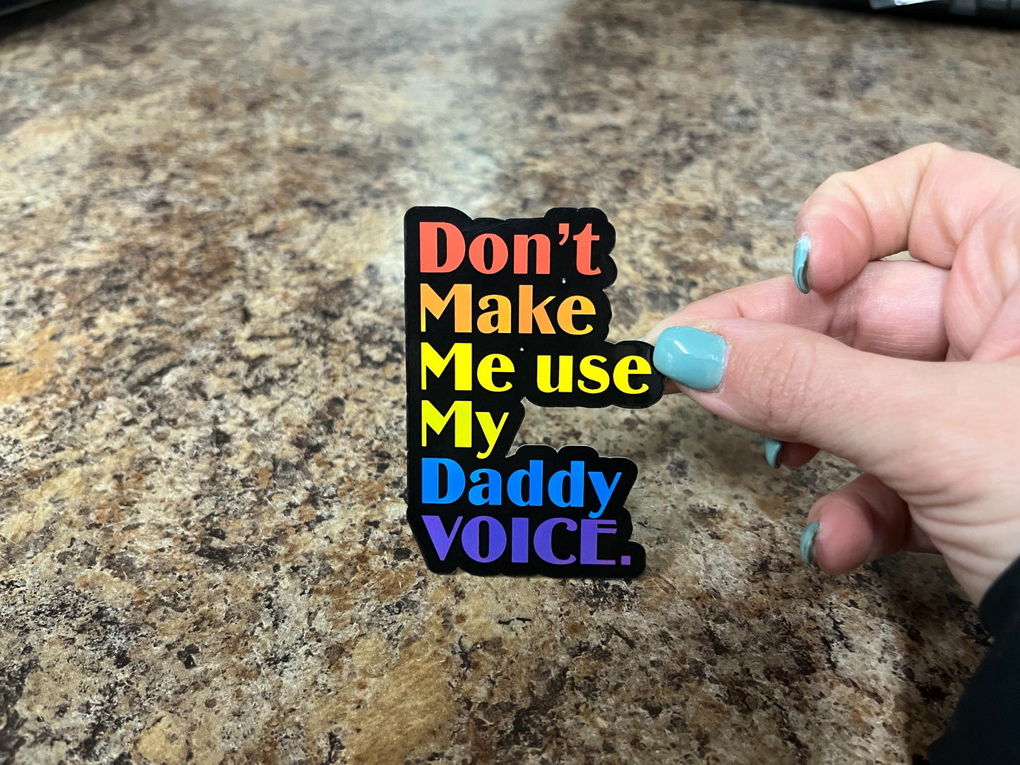 Don't Make Me Use My Daddy Voice Sticker LGBTQ Rainbow Sticker Kinky Pride Sticker Laminated Waterproof