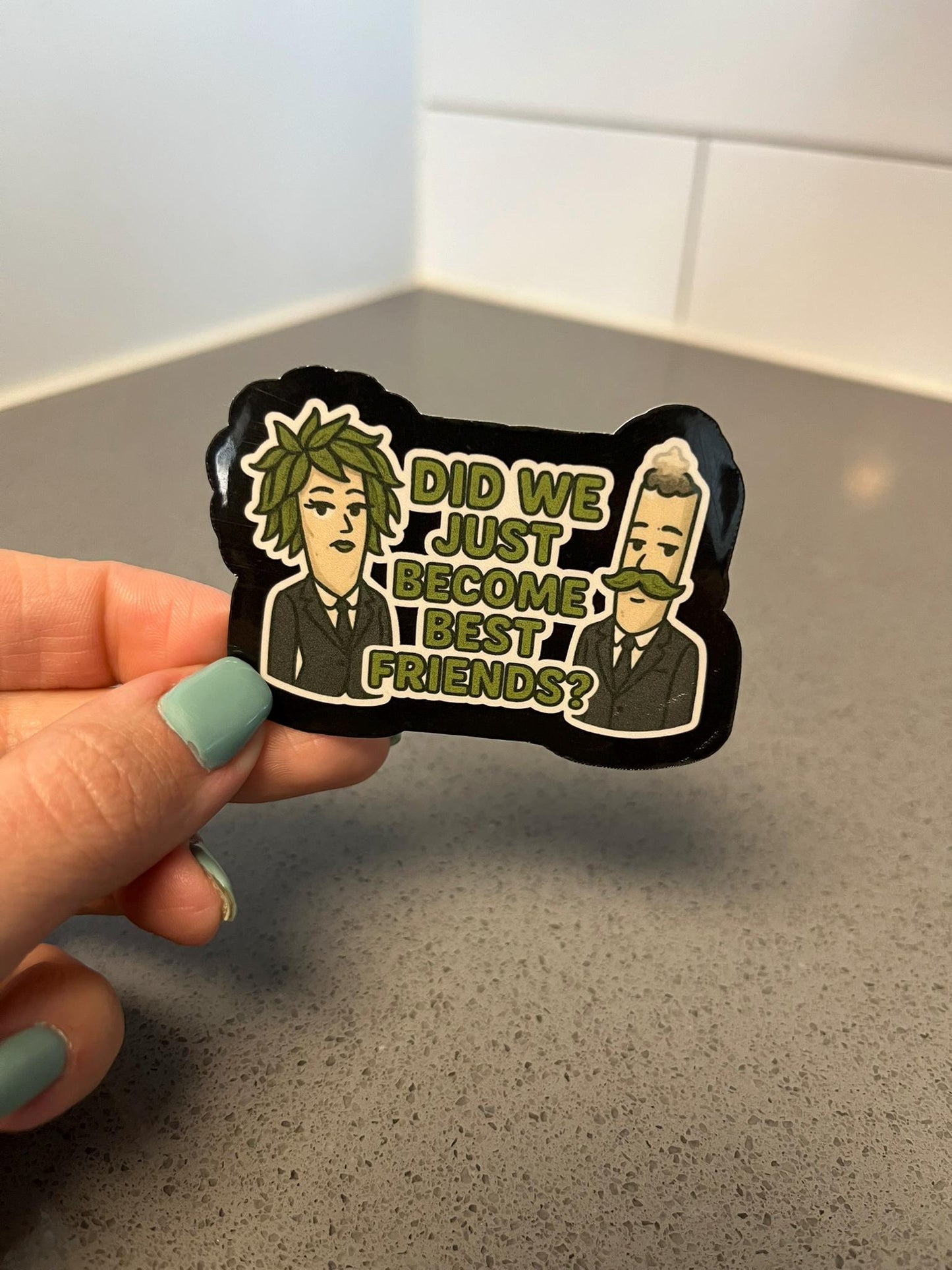 Funny Weed Sticker Did We Just Become Best Friends Waterproof 2.5"x1.75" Vinyl Pot Humor Sticker Incog-Weedo Collection