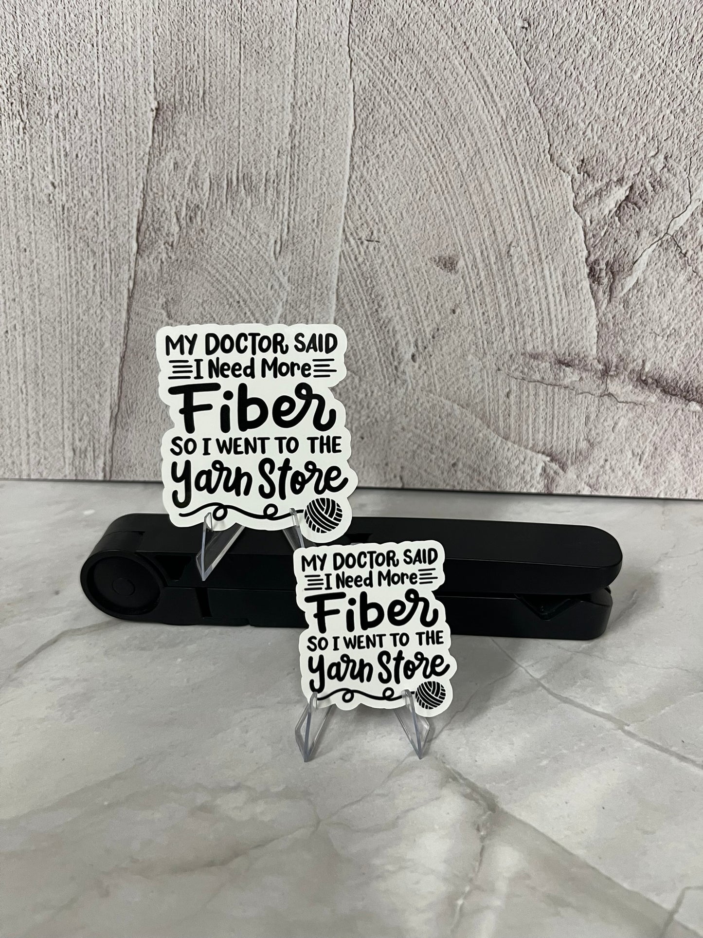 Doctor Said More Fiber Yarn Waterproof Sticker | Crochet Humor Vinyl | 2 Size Options | Laptop Yeti Stanley Cooler+