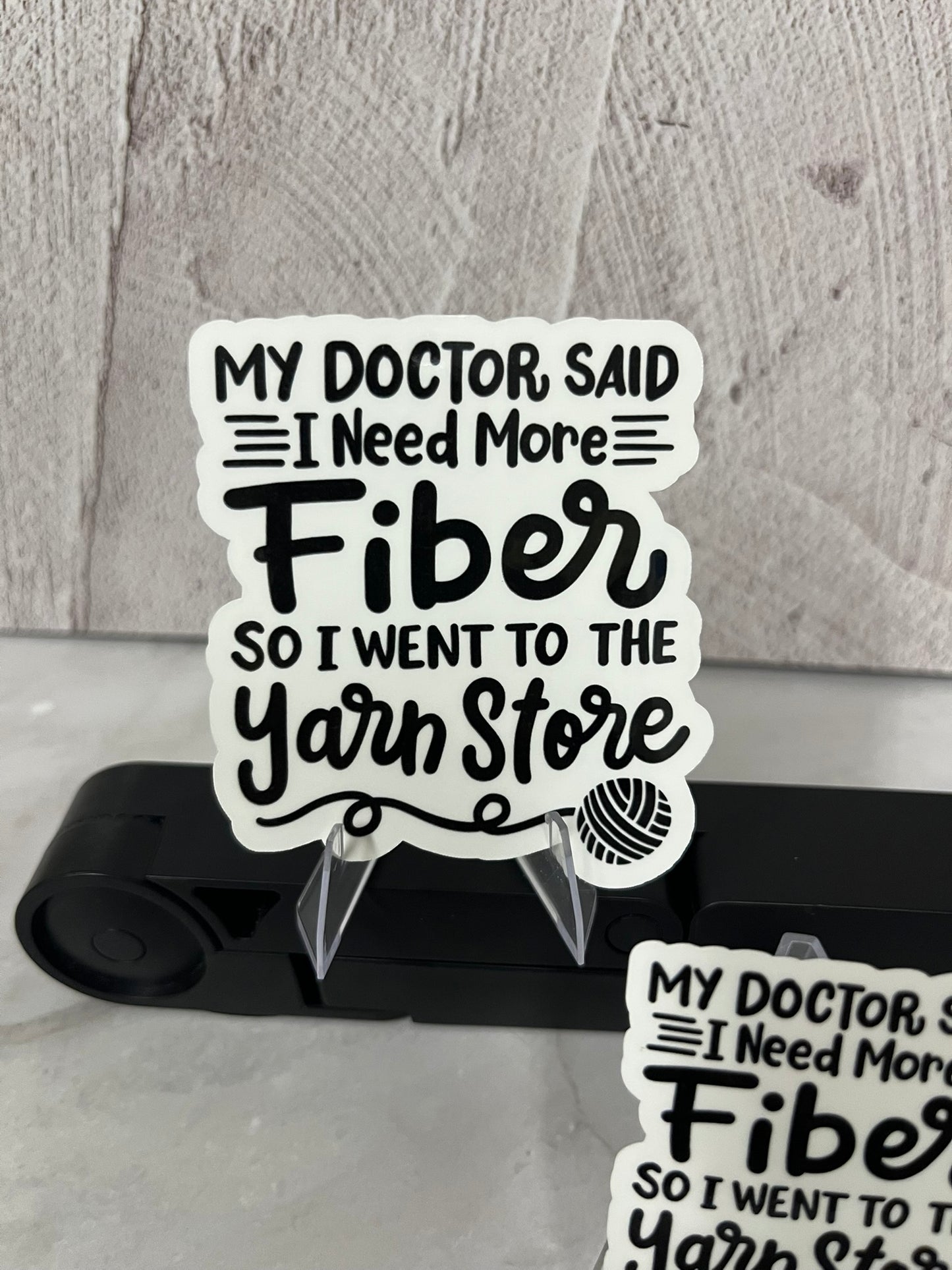 Doctor Said More Fiber Yarn Waterproof Sticker | Crochet Humor Vinyl | 2 Size Options | Laptop Yeti Stanley Cooler+