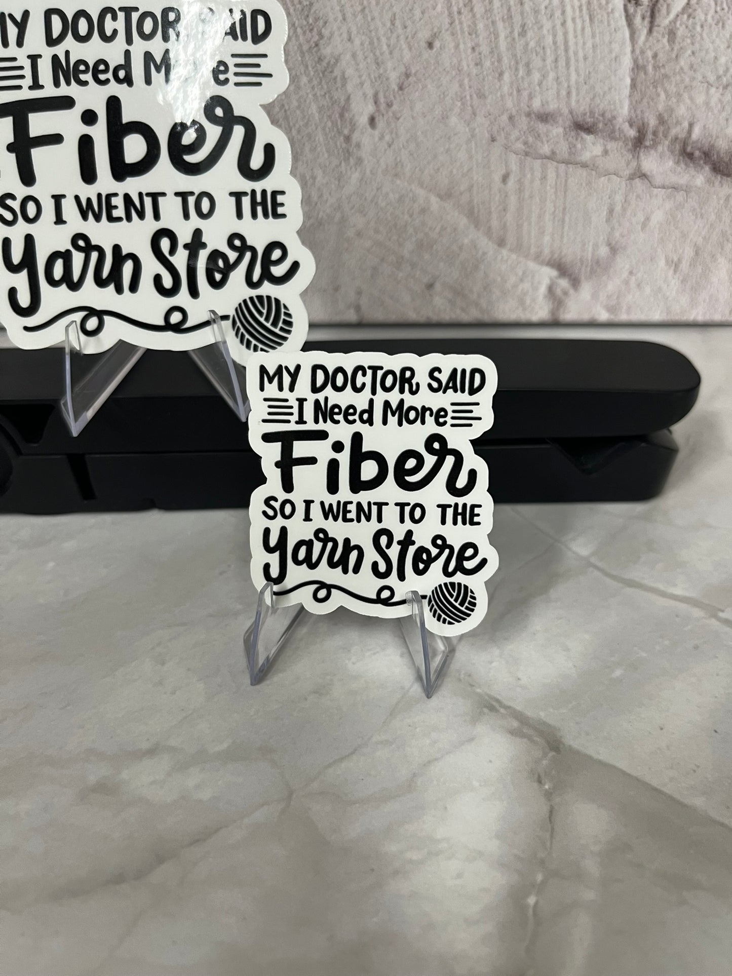 Doctor Said More Fiber Yarn Waterproof Sticker | Crochet Humor Vinyl | 2 Size Options | Laptop Yeti Stanley Cooler+