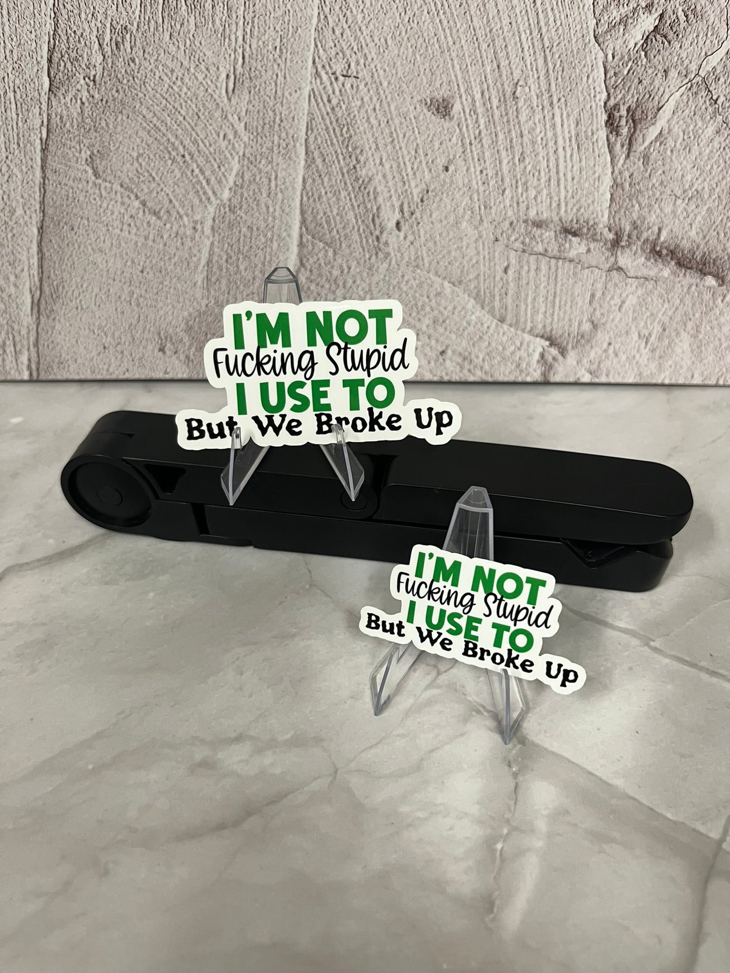 I'm Not F*CKING Stupid Broke Up Waterproof Sticker | Sarcastic Humor Vinyl | 2 Size Options | Laptop Yeti Stanley Cooler+
