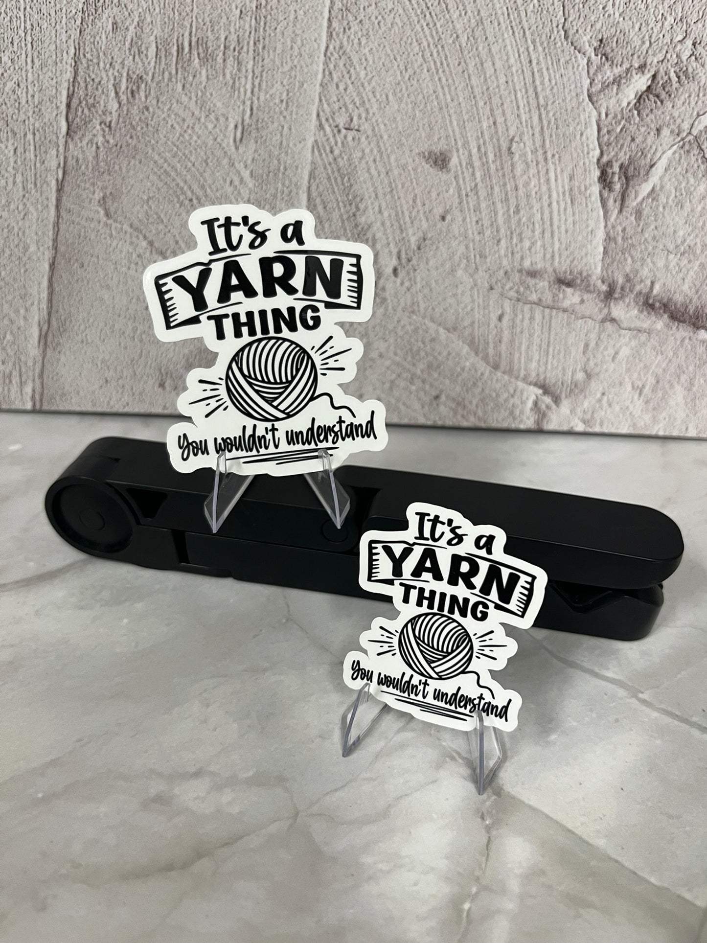 It's A Yarn Thing You Wouldn't Understand Waterproof Sticker | Fiber Arts Humor Vinyl | 2 Size Options | Laptop Yeti Stanley Cooler+