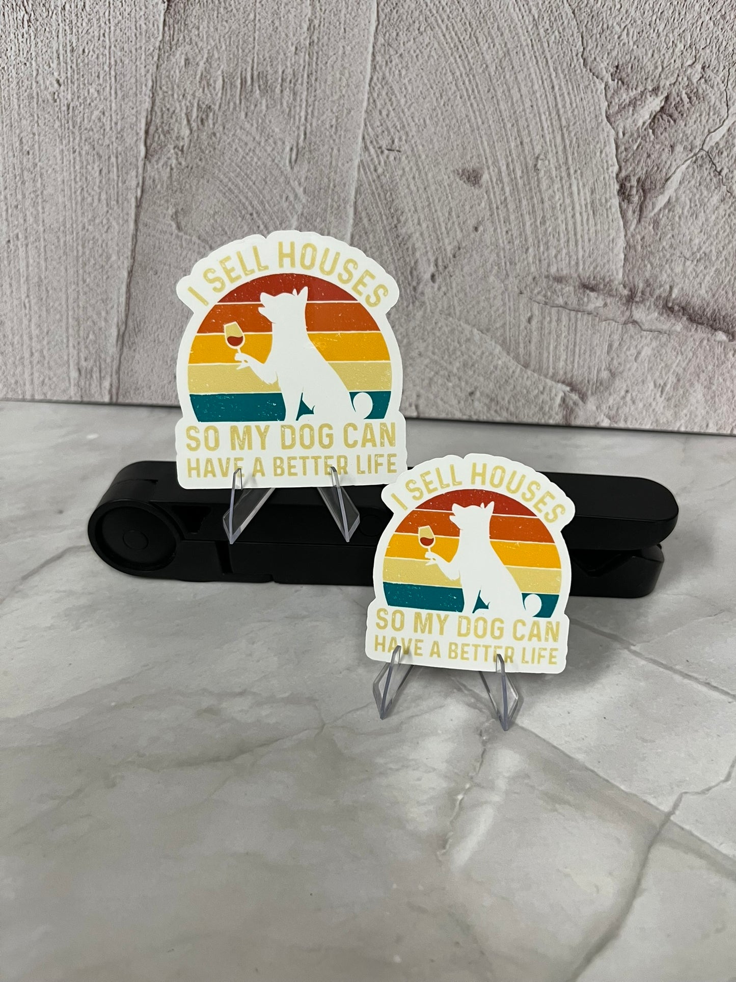 I Sell Houses For My Dog Waterproof Sticker | Realtor Pet Vinyl | 2 Size Options | Laptop Yeti Stanley Cooler+