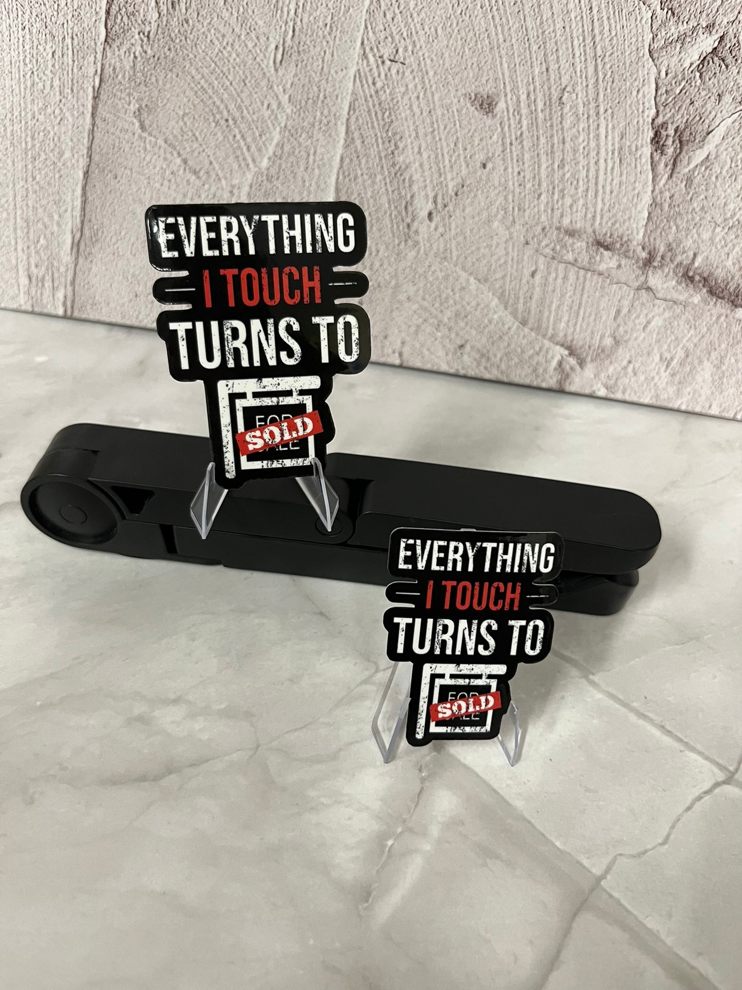 Everything I Touch Turns Sold Waterproof Sticker | Realtor Success Vinyl | 2 Size Options | Laptop Yeti Stanley Cooler+