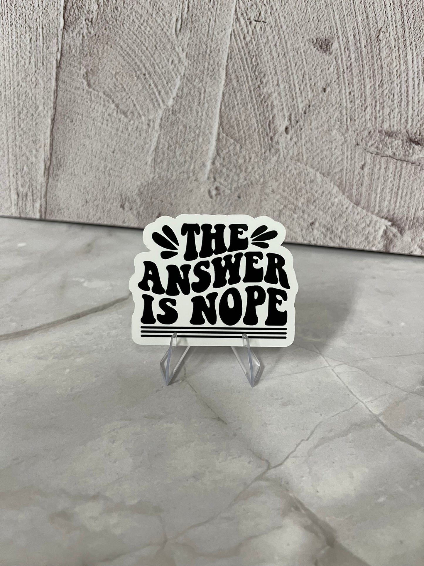 The Answer Is Nope Waterproof Sticker | Sassy Humor Vinyl | 2.5"x2" | Laptop Yeti Stanley Cooler+