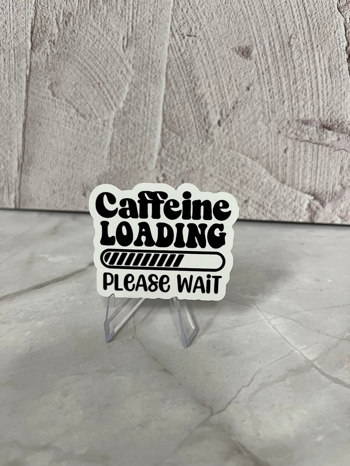 Caffeine Loading Please Wait Waterproof Sticker | Coffee Humor Vinyl | 2.5"x2" | Laptop Yeti Stanley Cooler+