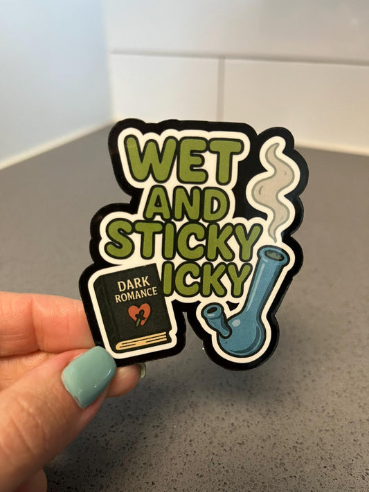 Wet and Sticky Icky Dark Romance and Weed Sticker with Bong and Spicy Book for Smut Readers Who Need a Puff Between Plot Twists