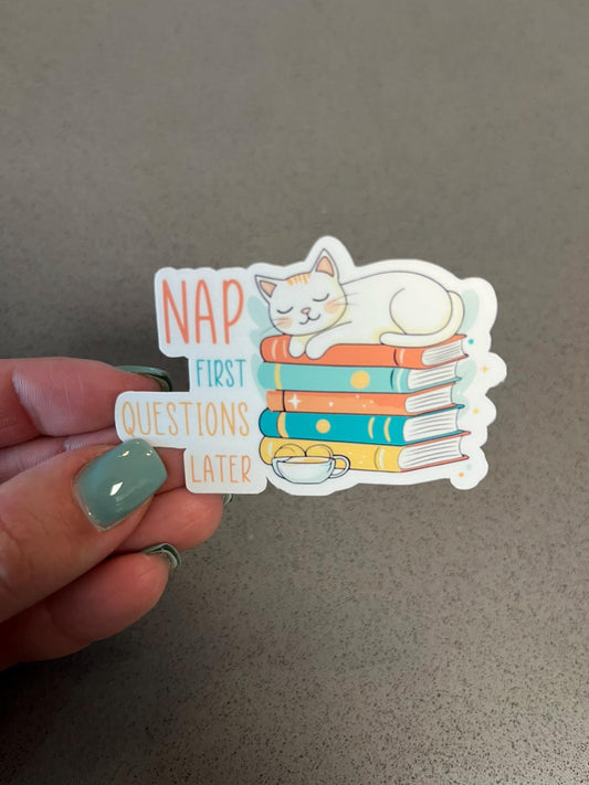 Nap First Questions Later Cat Sticker Water Resistant Vinyl Sticker for Stanley Yeti Water Bottle Laptop Book Lover Gift