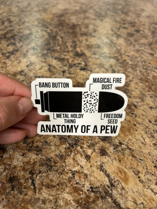 Anatomy of a Pew Waterproof Sticker | Funny Bullet Vinyl | 2 Size Options | Laptop Yeti Stanley Cooler+