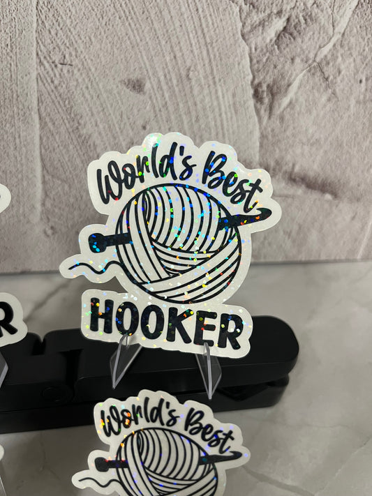 World's Best Hooker Waterproof Sticker | Crochet Humor Vinyl | 4 Size & Finish Options | Laptop Yeti Stanley Cooler+
