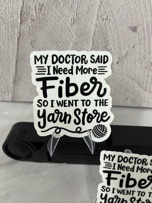 Doctor Said More Fiber Yarn Waterproof Sticker | Crochet Humor Vinyl | 2 Size Options | Laptop Yeti Stanley Cooler+