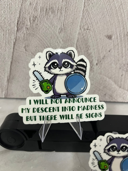 Raccoon DESCENT into Madness Signs Waterproof Sticker | Chainsaw Humor Vinyl | 2 Size Options | Laptop Yeti Stanley Cooler+ Trash Panda