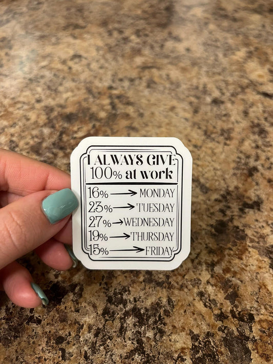 Funny Office Work Sticker Vinyl Die Cut Waterproof Productivity Joke Laptop Planner Gift for Coworker Burnout Humor Always 100 Percent