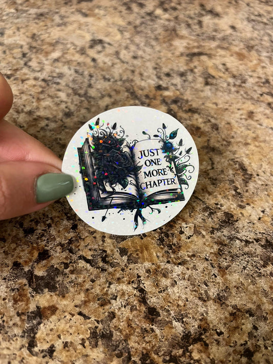 Just One More Chapter Holographic Sticker | Bookworm's Promise Decal | Reader's Mantra Art | 2.25"x2.25"