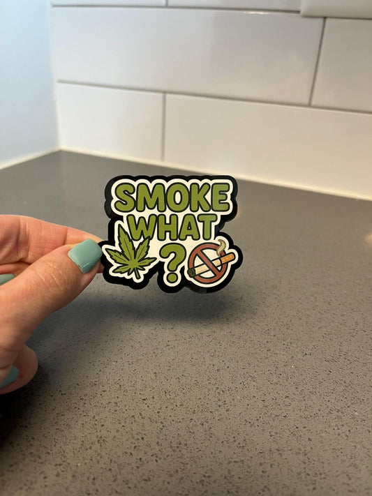 Smoke What Funny Weed vs Cigarette Sticker with Anti Smoking Humor for Stoners Cannabis Fans and Pro Pot Plant Based Advocates